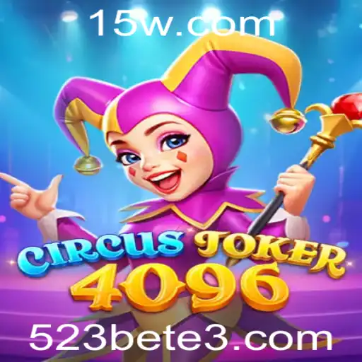 523bet | Descubra o Universo de CircusJoker4096: Diversão e Estratégia no Mundo dos Jogos Modernos