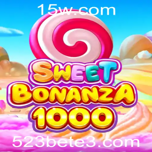 523bet | Explorando as Aventuras do Jogo SweetBonanza1000 e a Plataforma 523bet