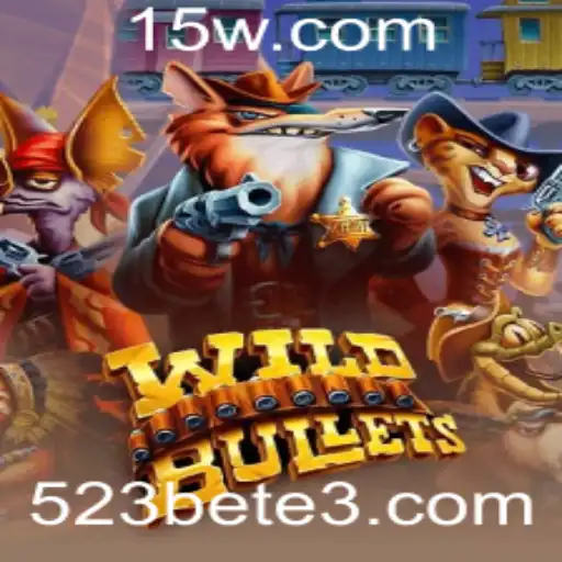 523bet | Explorando o Mundo de 'WildBullets': Um Guia Completo